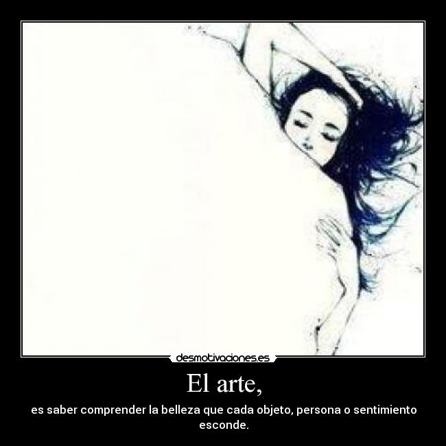 El arte, -