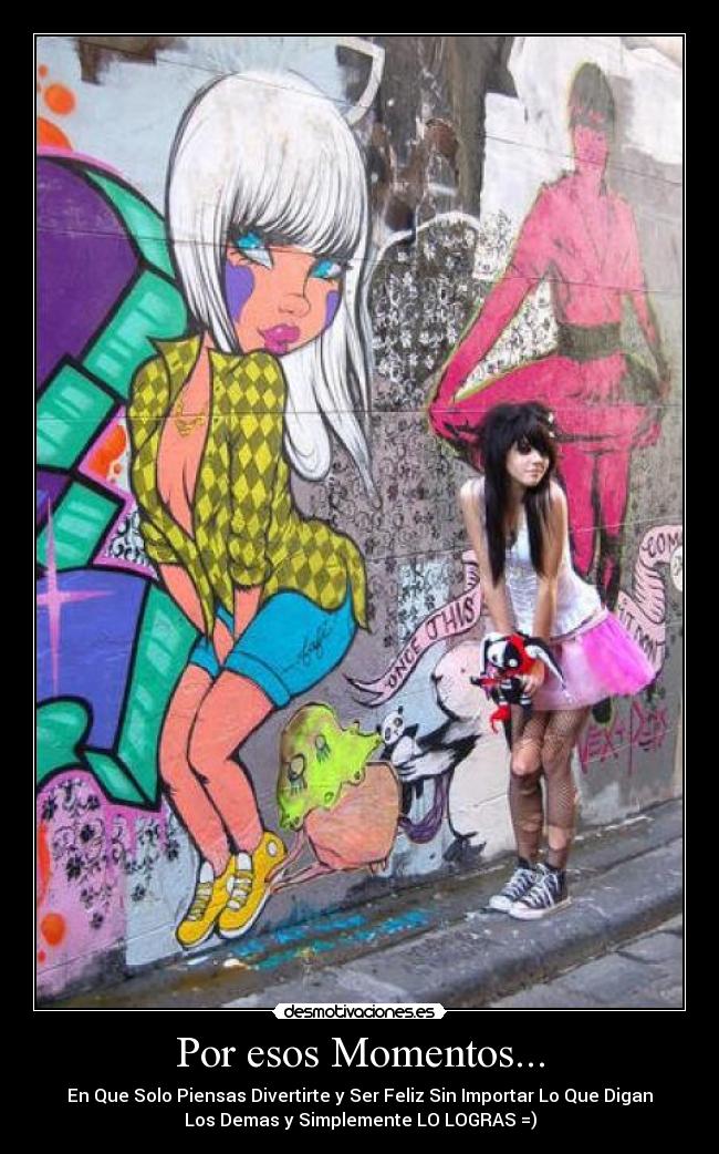 Por esos Momentos... - En Que Solo Piensas Divertirte y Ser Feliz Sin Importar Lo Que Digan
Los Demas y Simplemente LO LOGRAS =)