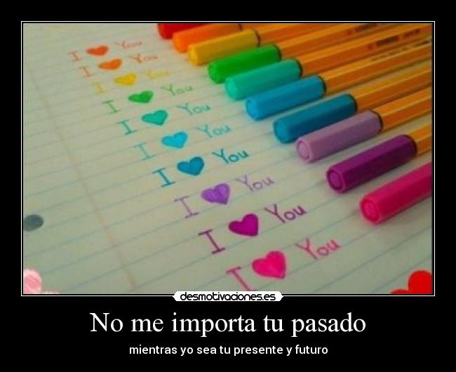 No me importa tu pasado - 