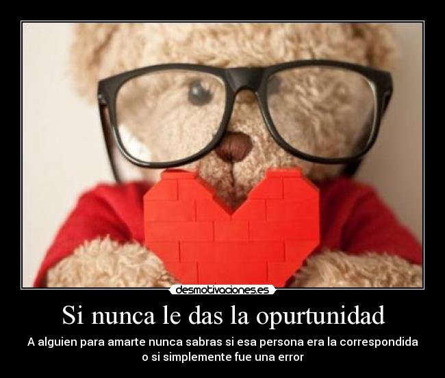 Si nunca le das la opurtunidad - 