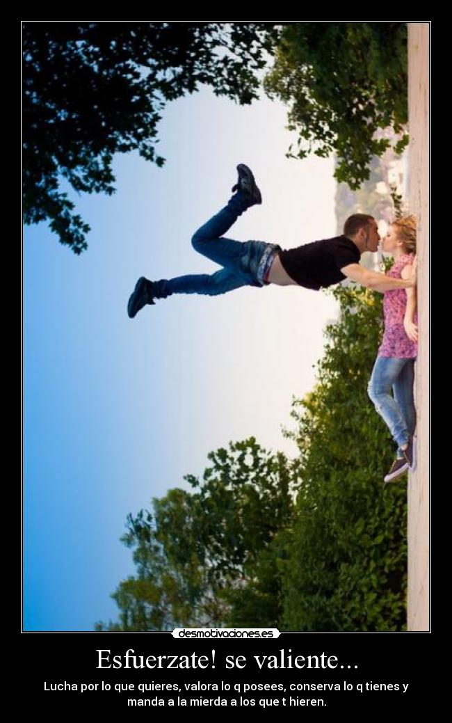 Esfuerzate! se valiente... -