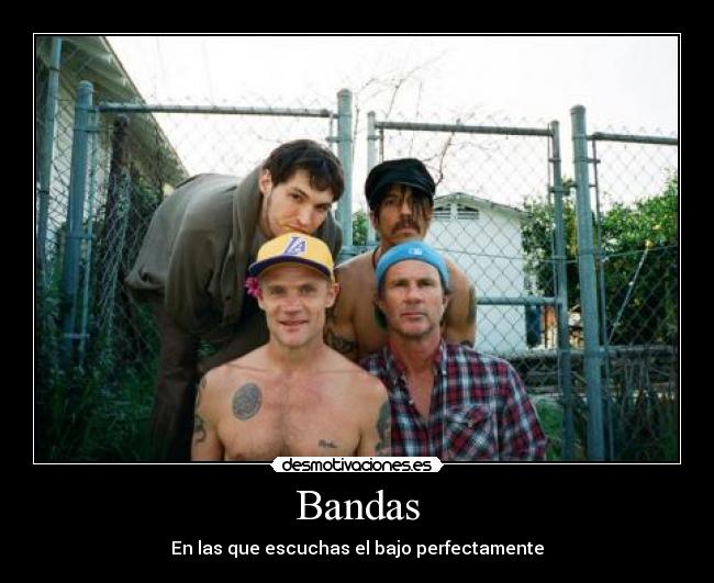 Bandas - En las que escuchas el bajo perfectamente