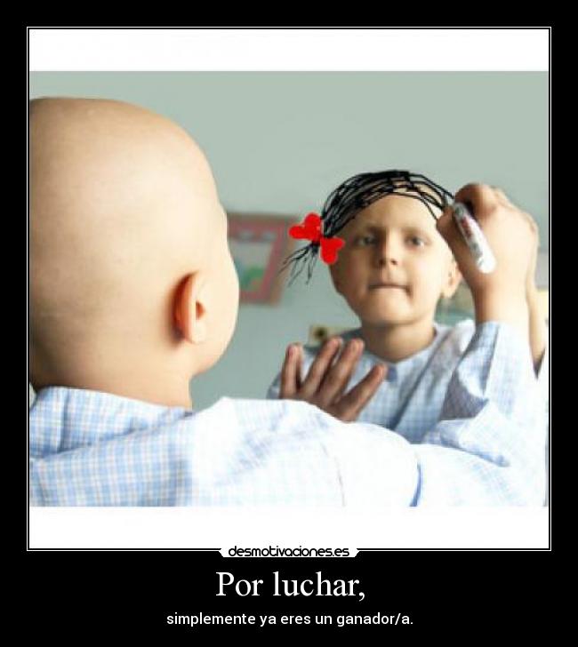 Por luchar, -