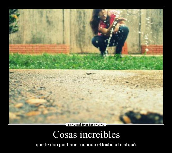 Cosas increibles -