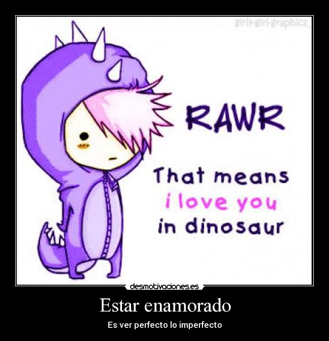 Estar enamorado - Es ver perfecto lo imperfecto