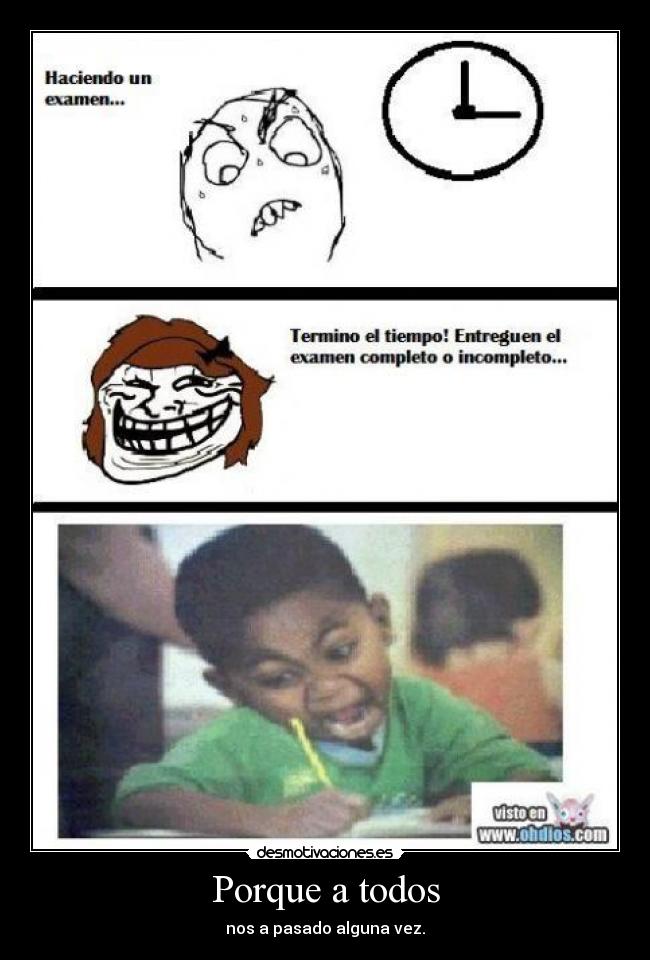 Porque a todos - nos a pasado alguna vez.