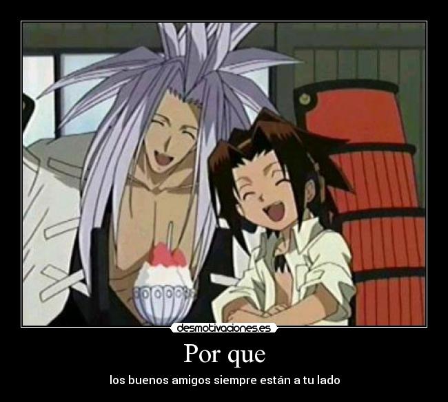 Por que - los buenos amigos siempre están a tu lado