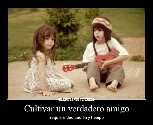 Cultivar un verdadero amigo -