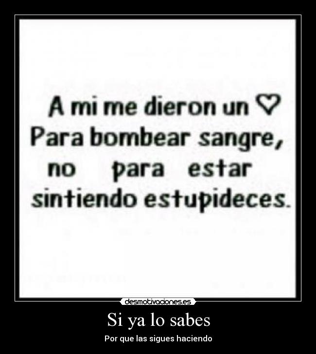 Si ya lo sabes - Por que las sigues haciendo