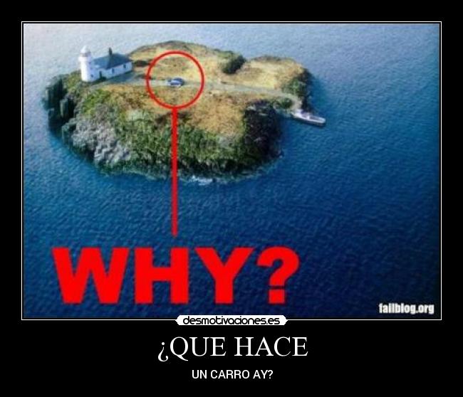 ¿QUE HACE - UN CARRO AY?