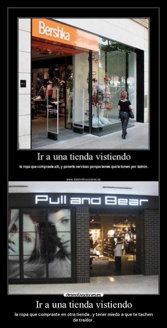 Ir a una tienda vistiendo - la ropa que compraste en otra tienda , y tener miedo a que te tachen de traidor .