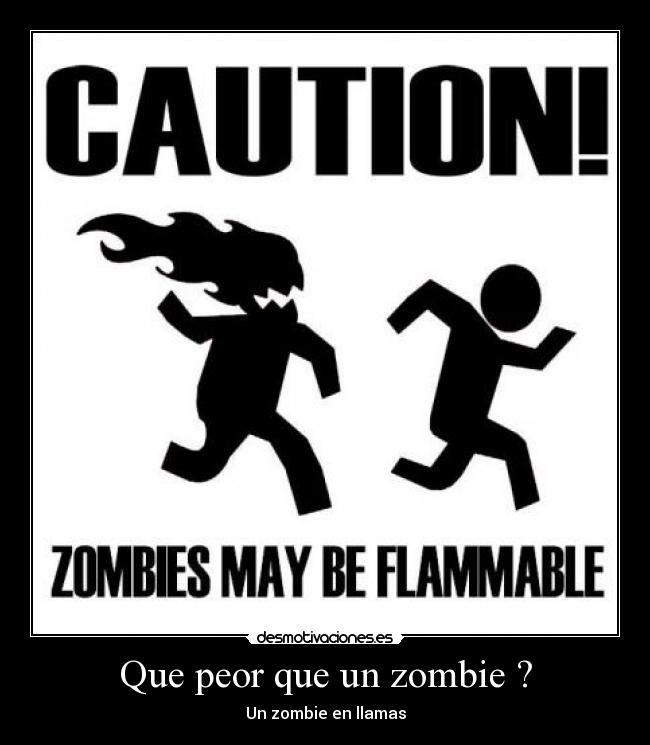 Que peor que un zombie ? - 