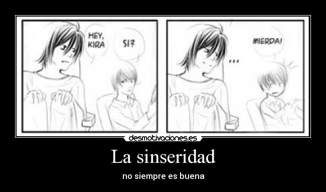 La sinseridad - no siempre es buena