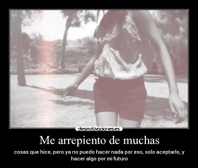 Me arrepiento de muchas -