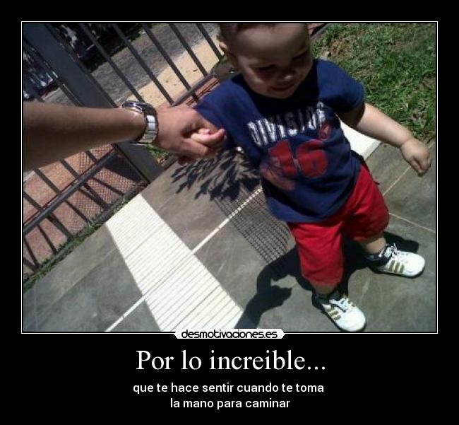 Por lo increible... -