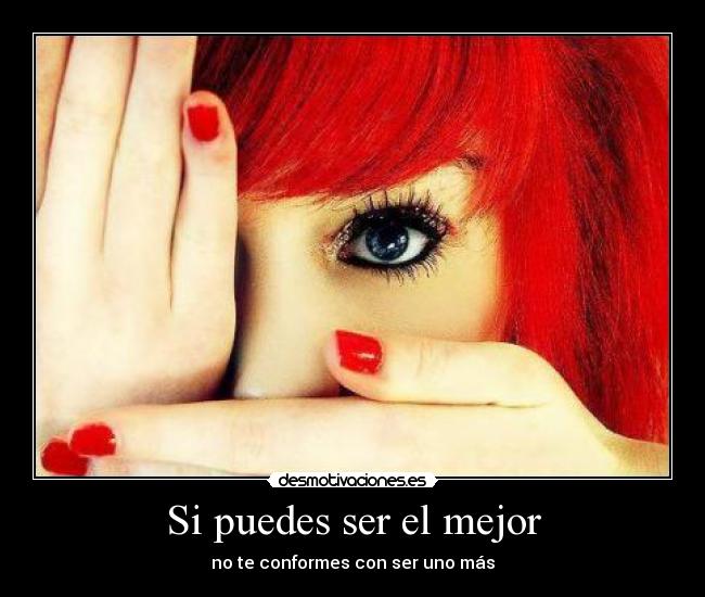 Si puedes ser el mejor -