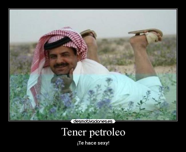 Tener petroleo - 