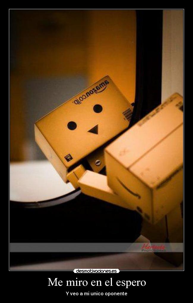 Me miro en el espero - Y veo a mi unico oponente