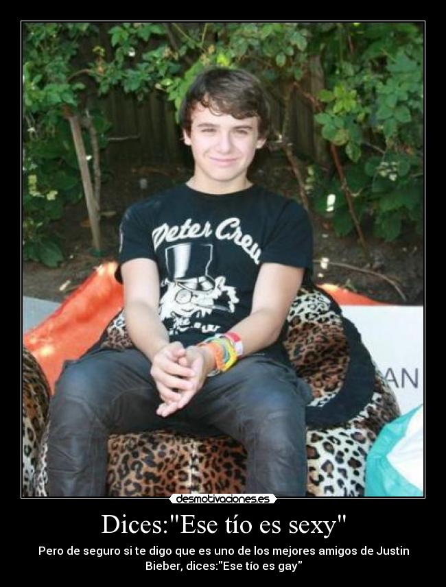 Dices:Ese tío es sexy -