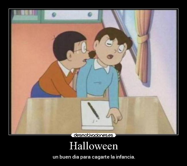 Halloween - un buen dia para cagarte la infancia.