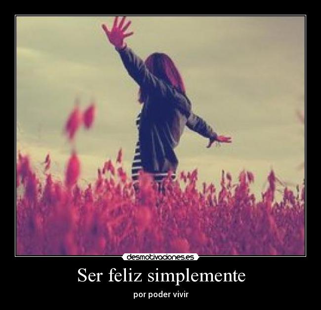 Ser feliz simplemente - 