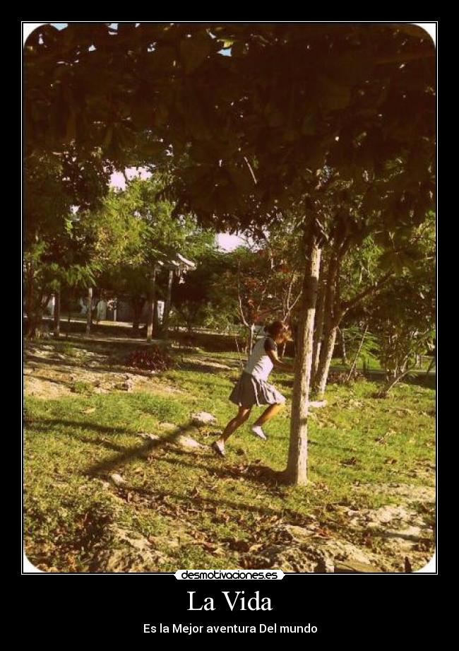La Vida - Es la Mejor aventura Del mundo