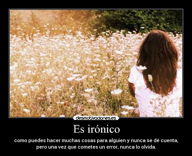 Es irónico -