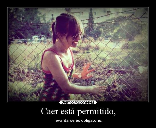 Caer está permitido, -