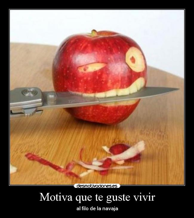 Motiva que te guste vivir - al filo de la navaja