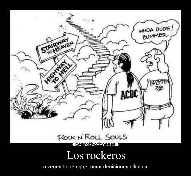 Los rockeros - a veces tienen que tomar decisiones difíciles.