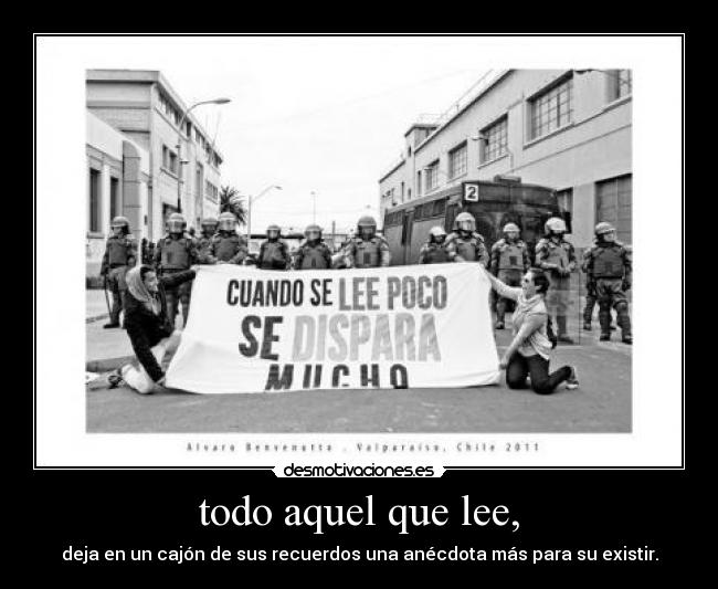 todo aquel que lee, -