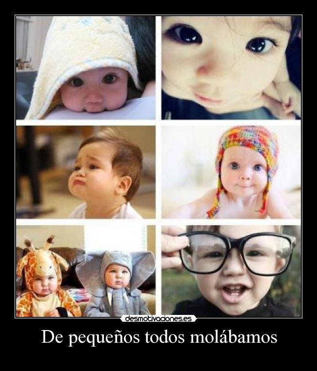 De pequeños todos molábamos -