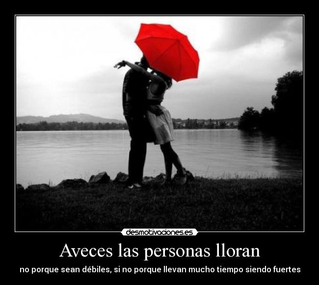 Aveces las personas lloran - 