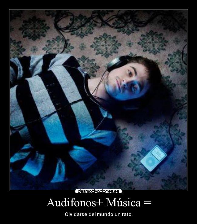 Audifonos+ Música = -