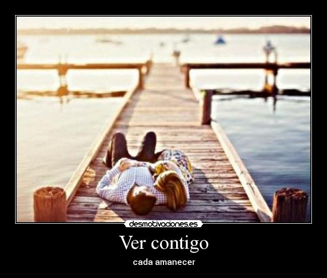 Ver contigo - cada amanecer