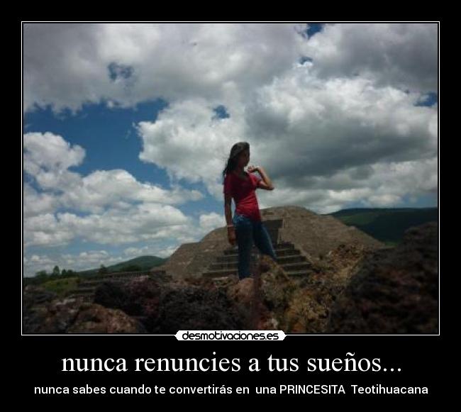 nunca renuncies a tus sueños... - 