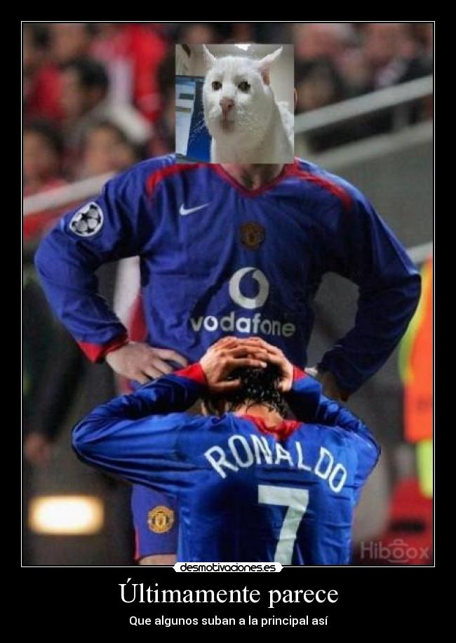 Últimamente parece - Que algunos suban a la principal así