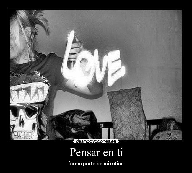 Pensar en ti - forma parte de mi rutina