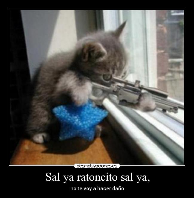Sal ya ratoncito sal ya, -