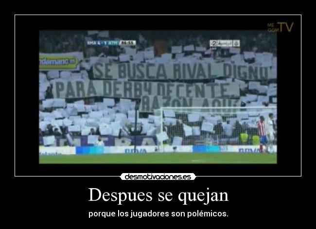 Despues se quejan -