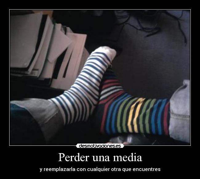 Perder una media - y reemplazarla con cualquier otra que encuentres