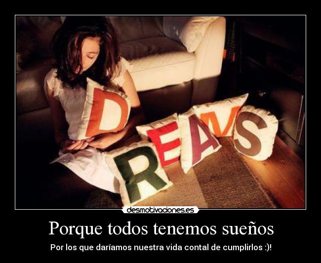 Porque todos tenemos sueños -