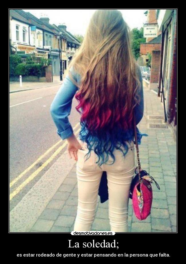 La soledad; -