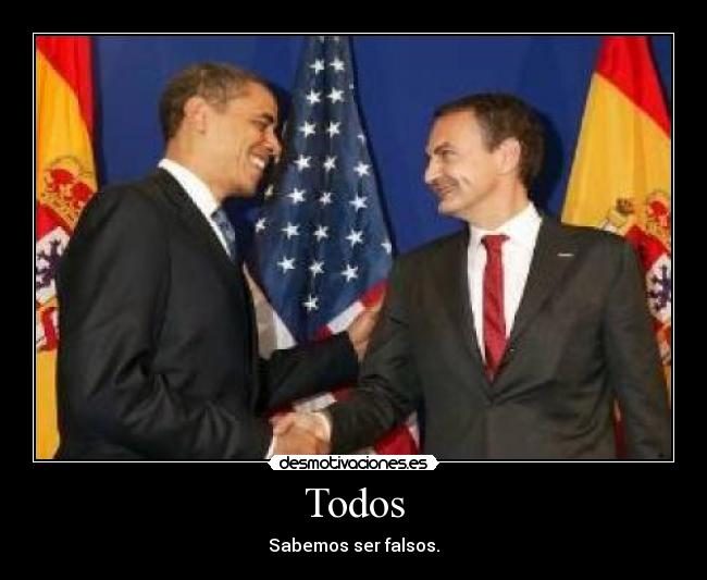 Todos - Sabemos ser falsos.