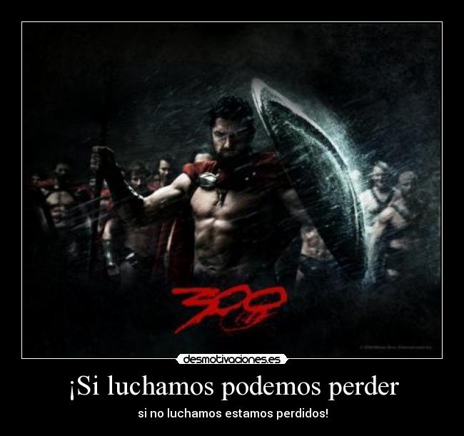 ¡Si luchamos podemos perder - 