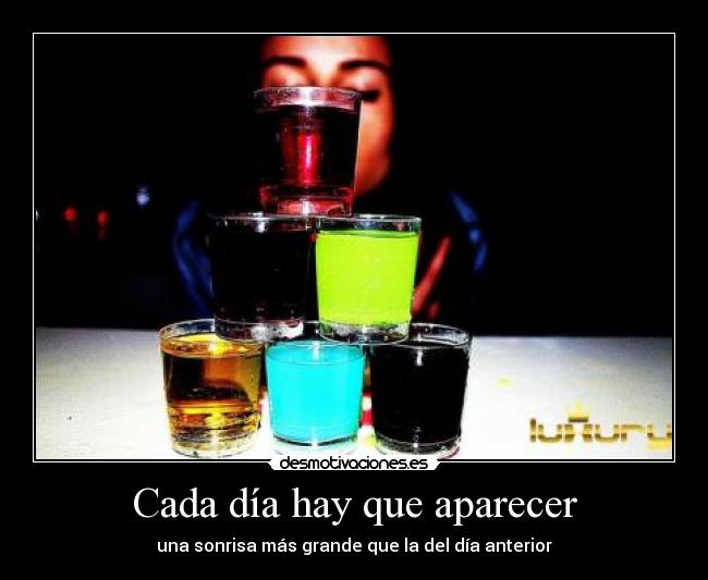 Cada día hay que aparecer - una sonrisa más grande que la del día anterior
