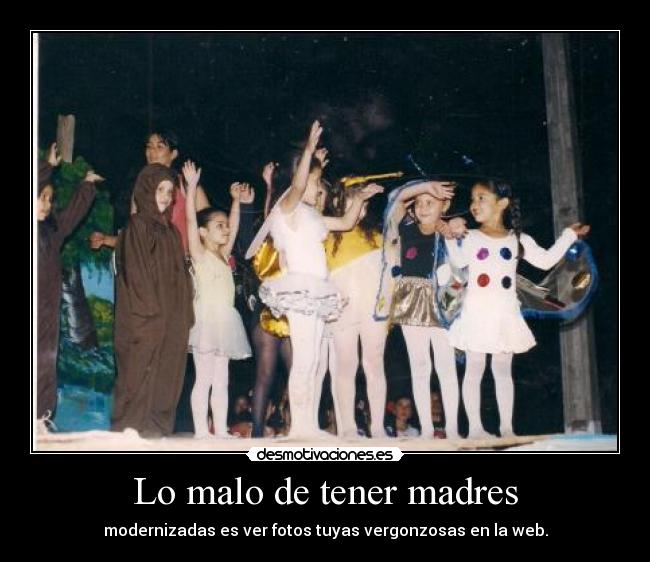 Lo malo de tener madres - modernizadas es ver fotos tuyas vergonzosas en la web.