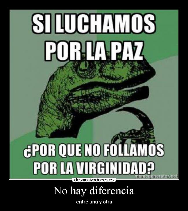 No hay diferencia - entre una y otra