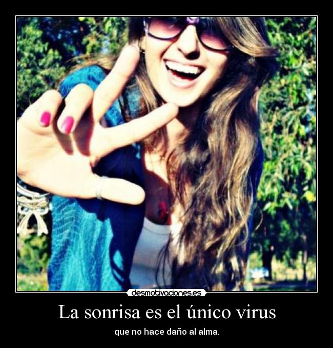 La sonrisa es el único virus -