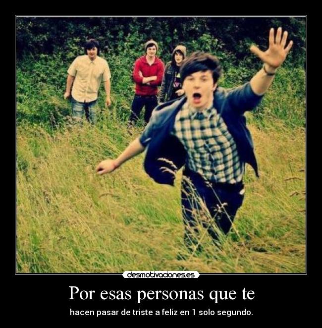 Por esas personas que te - 